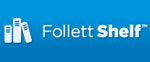 Follett Shelf